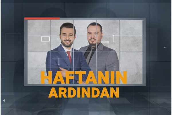18 Temmuz 2026 Haftanın Ardından